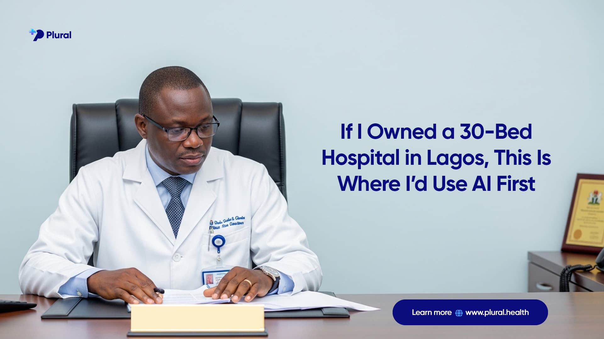 If I Owned a 30-Bed Hospital in Lagos, This Is Where I’d Use AI First